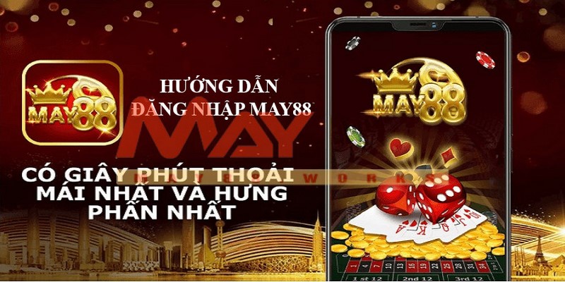 Thực hiện đăng nhập tài khoản May88 dễ dàng