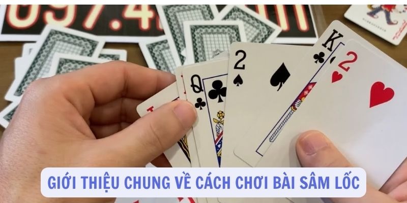 Hướng dẫn chơi sâm lốc từ A đến Z