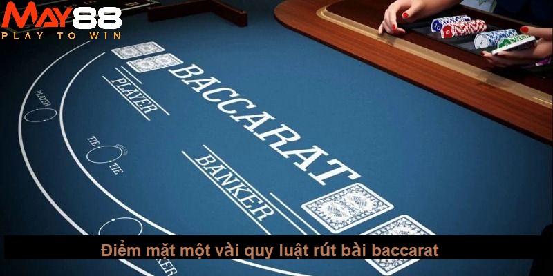 Điểm mặt một vài quy luật rút bài baccarat